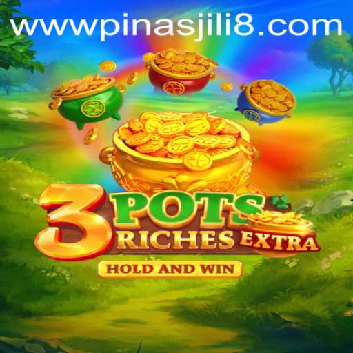 Discover the Exciting World of 3potsExtra with PINASJILI: A Comprehensive Guide