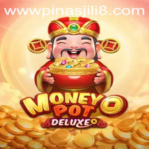 Discover the Thrills of MoneyPotDELUXE: Unveiling the Exciting World of PINASJILI